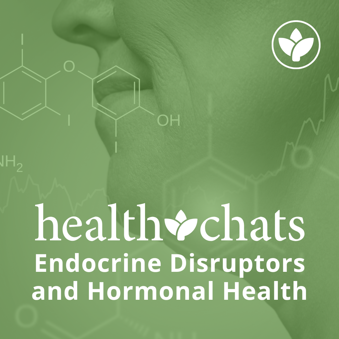 HealthChats: Endocrine Disruptors and Hormonal Health