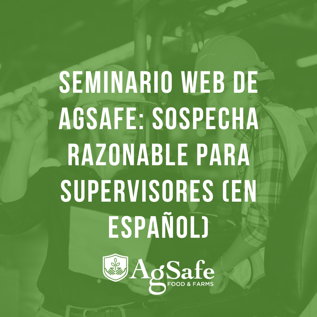Seminario web de AgSafe: Sospecha Razonable para Supervisores (en Español)