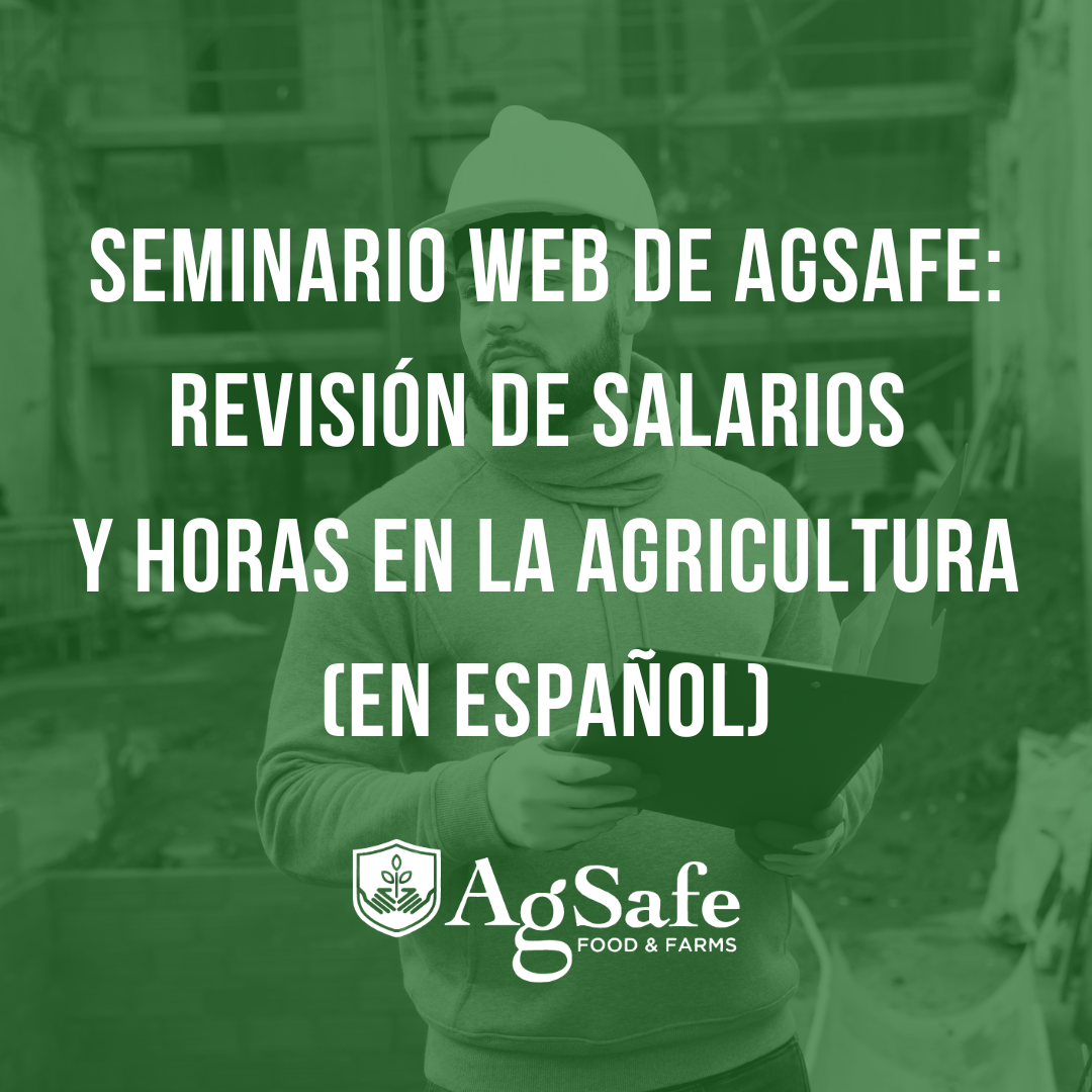 Seminario web de AgSafe: Repaso de horas y sueldos en la agricultura: lo que los supervisores deben saber (en Español)