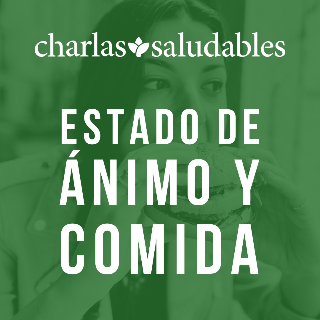 CharlasSaludables: Estado de ánimo y comida